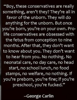 conservatives ignore people but are concerned about fetuses
