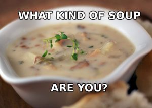 What kind of soup are you?