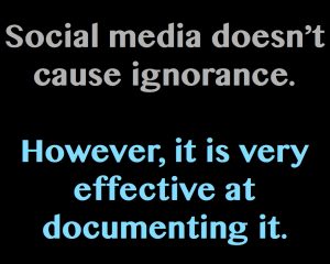 social media exposes ignorance