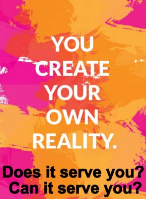 you create your own reality
