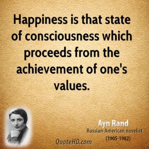 happiness comes form having your own values and achieve from them