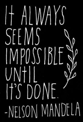 it seems impossible until it is done