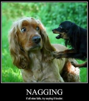 nagging-louder